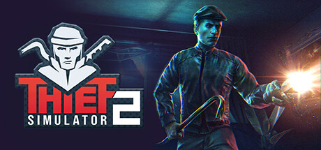 小偷模拟器2（Thief Simulator 2）高压中文版-游戏小镇