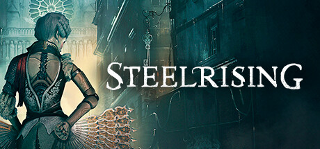 【少女版只狼】钢之崛起（Steelrising）FLT中文版-游戏小镇
