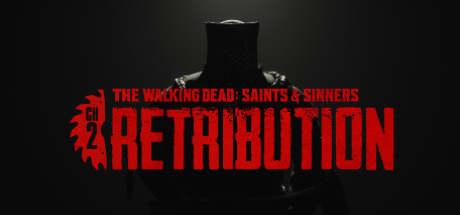 行尸走肉 圣徒与罪人2 惩罚（The Walking Dead: Saints & Sinners – Chapter 2: Retribution）免安装中文版-游戏小镇